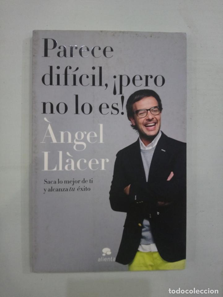Libri di seconda mano: &Agrave;ngel Ll&agrave;cer - Parece dif&iacute;cil, &iexcl;pero no lo es!