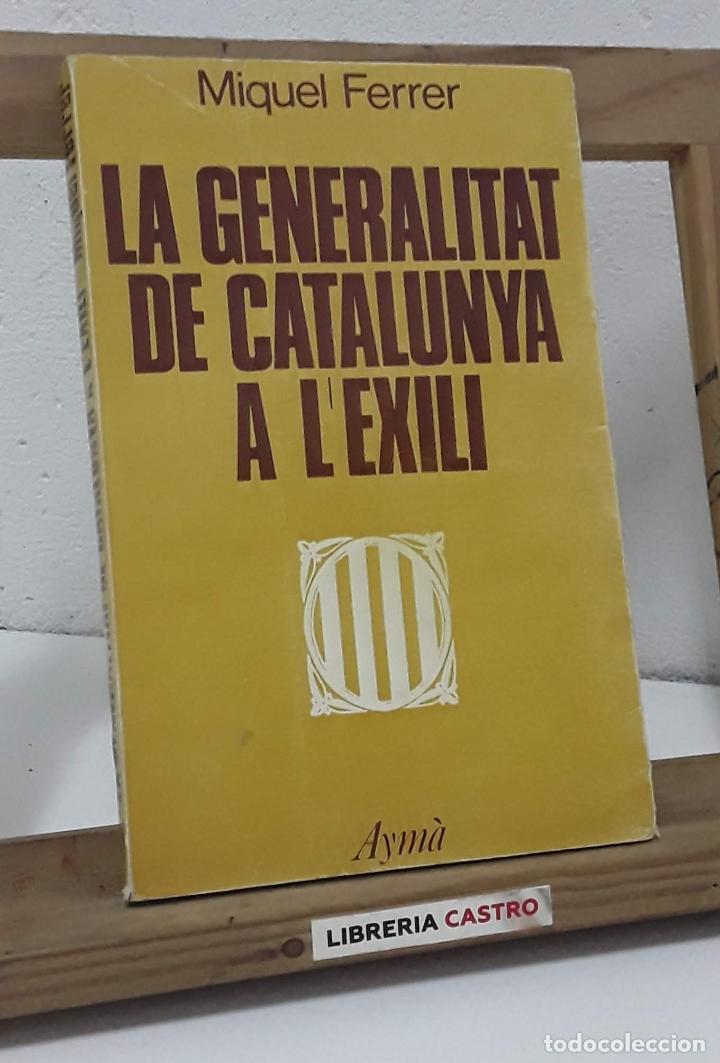 Libros: La Generalitat de Catalunya a l&acute;exili - Miquel Ferrer - Foto 1