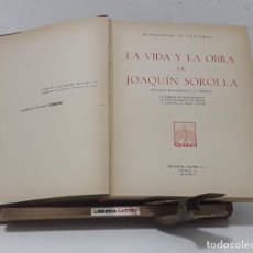 Libros: LA VIDA Y LA OBRA DE JOAQUIN SOROLLA (EDICIÓN NUMERADA) - BERNARDINO DE PANTORBA