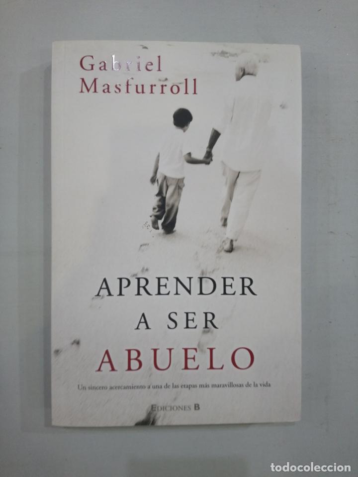 Libros: Gabriel Masfurroll - Aprender a ser abuelo - Foto 1