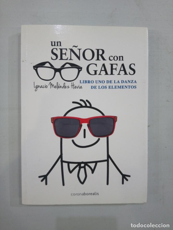 Libros: Ignacio Mel&eacute;ndez Hevia - Un se&ntilde;or con gafas. Libro uno de la danza de los elementos - Foto 1