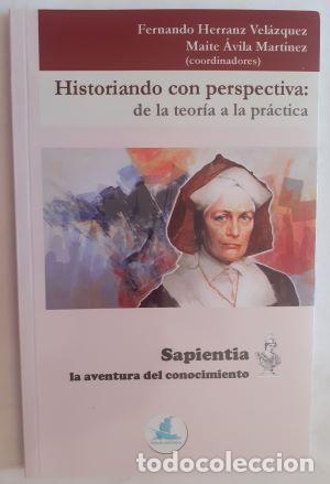 Libros: Historiando con perspectiva: de la teor&iacute;a a la pr&aacute;ctica - Fernando Herranz Vel&aacute;zquez y Maite &Aacute;vila M