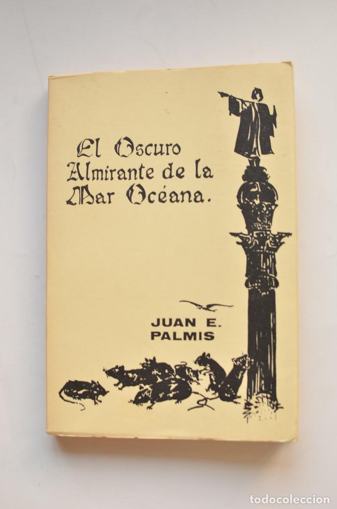 Libros: El oscuro almirante de la Mar Oc&eacute;ana - PALMIS, Juan E. - Foto 1