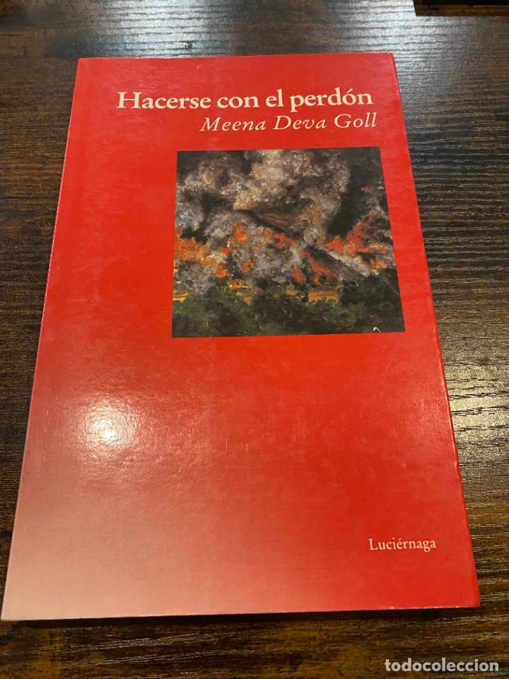 Libros: HACERSE CON EL PERD&Oacute;N. TRANSFORMAR EL DESESPERO - GOLL, MEENA DEVA - Foto 1