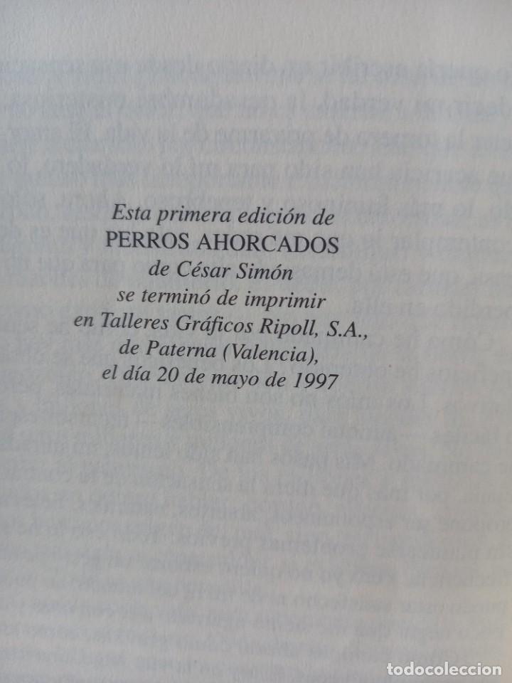 Libros: PERROS AHORCADOS - C&Eacute;SAR SIM&Oacute;N - GENERALITAT VALENCIANA - 1997 - Foto 5