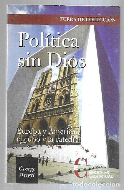 Libros: POLITICA SIN DIOS - WEIGEL, GEORGE - Foto 1