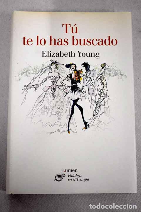 Libros: T&uacute; te lo has buscado.- Young, Elizabeth - Foto 1
