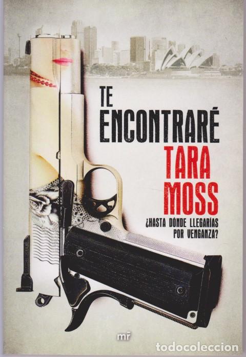 Libros: TE ENCONTRAR&Eacute; - TARA MOSS - Foto 1