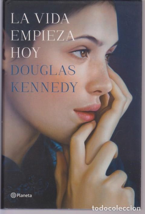 Libros: LA VIDA EMPIEZA HOY - DOUGLAS KENNEDY - Foto 1