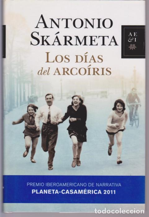 Libros: LOS DIAS DEL ARCO IRIS - ANTONIO SK&Aacute;RMETA - Foto 1