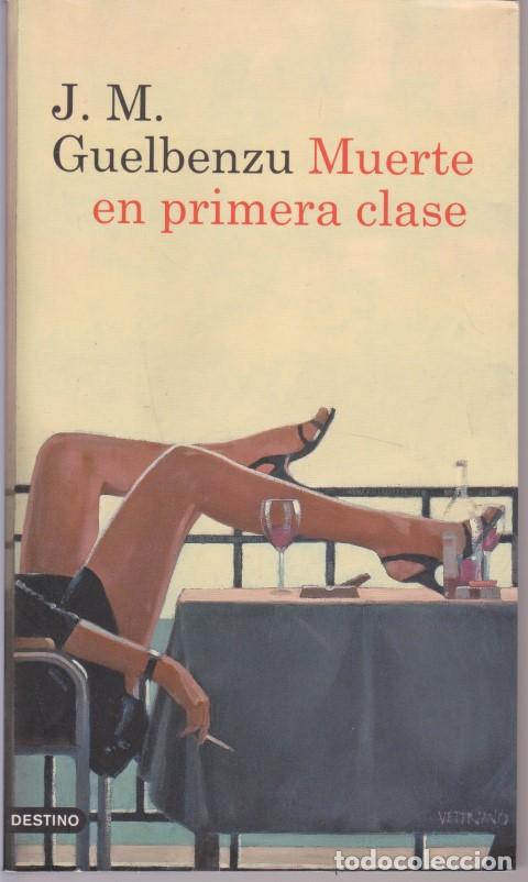 Libros: MUERTE EN PRIMERA CLASE - J. M. GUELBENZU - Foto 1