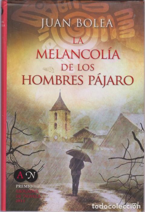 Libros: LA MELANCOLIA DE LOS HOMBRES PAJARO - JUAN BOLEA - Foto 1