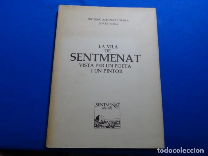 Libros: LA VILA DE SENTMENAT VISTA PER UN POETA I UN PINTOR. FREDERIC ALFONSO-JORDI ROCA. 101 PAG.