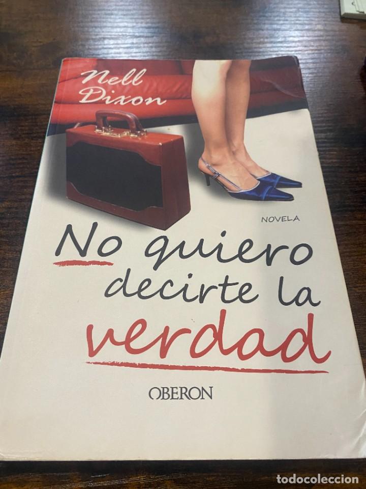 Libros: NO QUIERO DECIRTE LA VERDAD- NELL DIXON - Foto 1