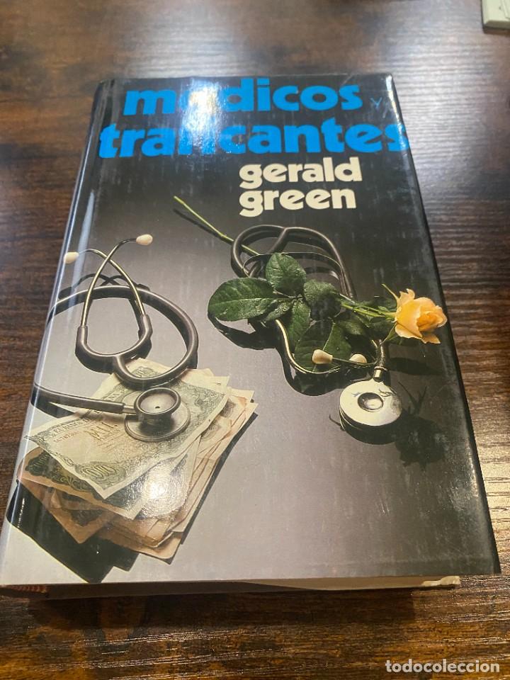 Libros: M&eacute;dicos y traficantes.- Green, Gerald - Foto 1
