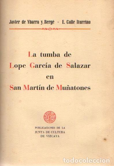 books: La tumba de Lope Garc&iacute;a de Salazar en San Mart&iacute;n de Mu&ntilde;atones. - Ybarra y Berg&eacute;, Javier / Calle Itur