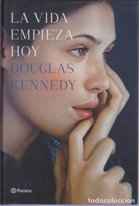 Libros: LA VIDA EMPIEZA HOY - DOUGLAS KENNEDY - Foto 1