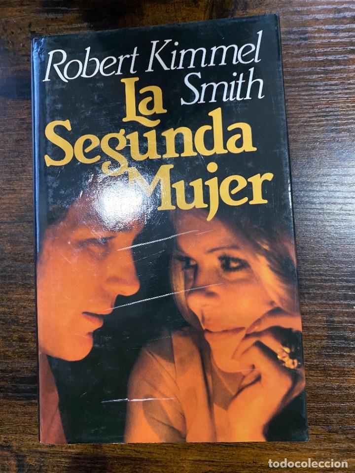 Libros: La segunda mujer- Robert Kimmel Smith - Foto 1