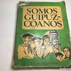 Libros: LIBRO SOMOS GUIPUZCOANOS DE FELIX ELEJALDE. Lote 360206825