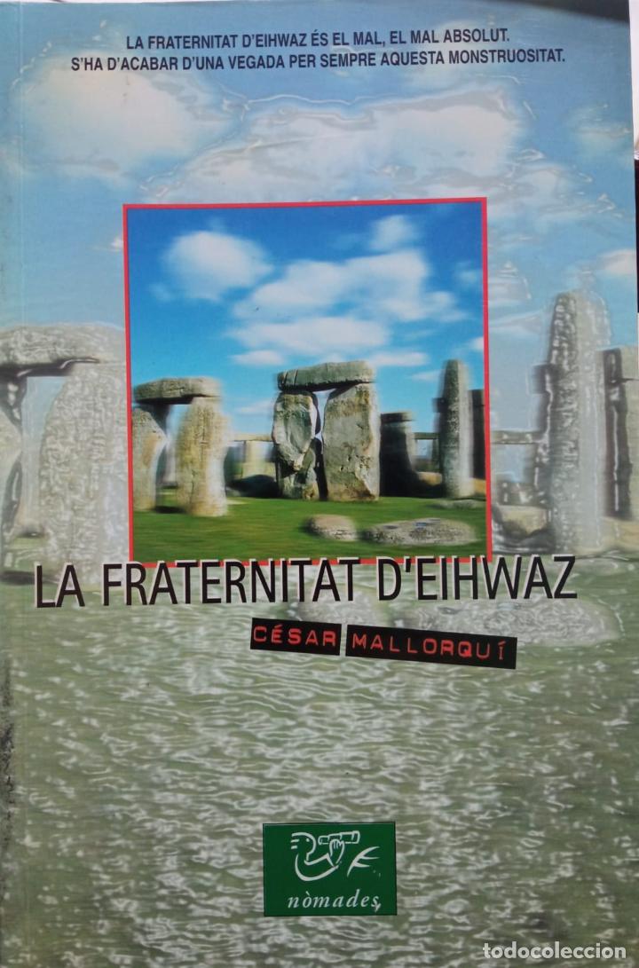 Libros: La fraternitat dEihwaz - C&eacute;sar Mallorqu&iacute; - Foto 1