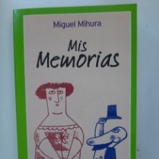 Libros: MIS MEMORIAS - MIGUEL MIHURA. Lote 360306100