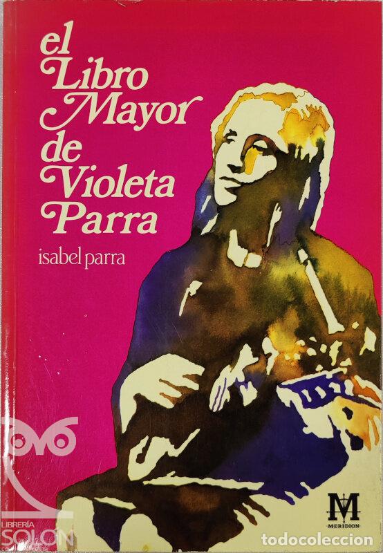 Libros: El Libro Mayor de Violeta Parra - Isabel Parra - Foto 1