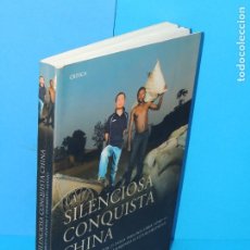 Libros: LA SILENCIOSA CONQUISTA CHINA.- JUAN PABLO CARDENAL. HERIBERTO ARAUJO.. Lote 360407005