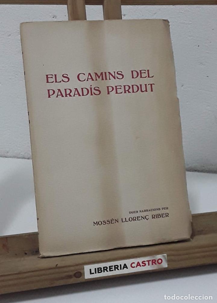 Libros: Els camins del parad&iacute;s perdut - Moss&egrave;n Lloren&ccedil; Riber - Foto 1