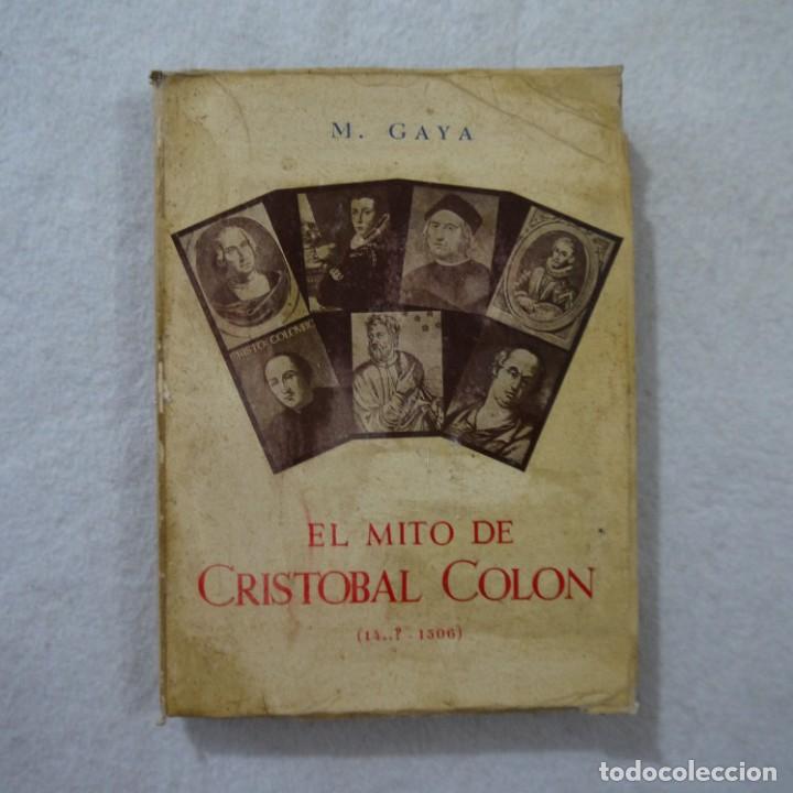 Libros: EL MITO DE CRISTOBAL COL&Oacute;N - M. GAYA - ED. LIBRER&Iacute;A GENERAL - Foto 1