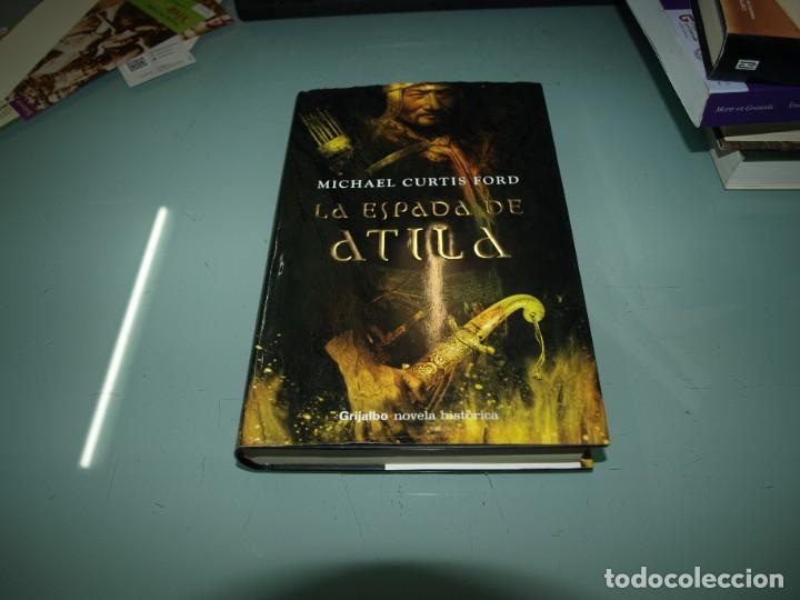 Libros: Michael Curtis Ford, La espada de Atila, Grijalbo - Foto 1