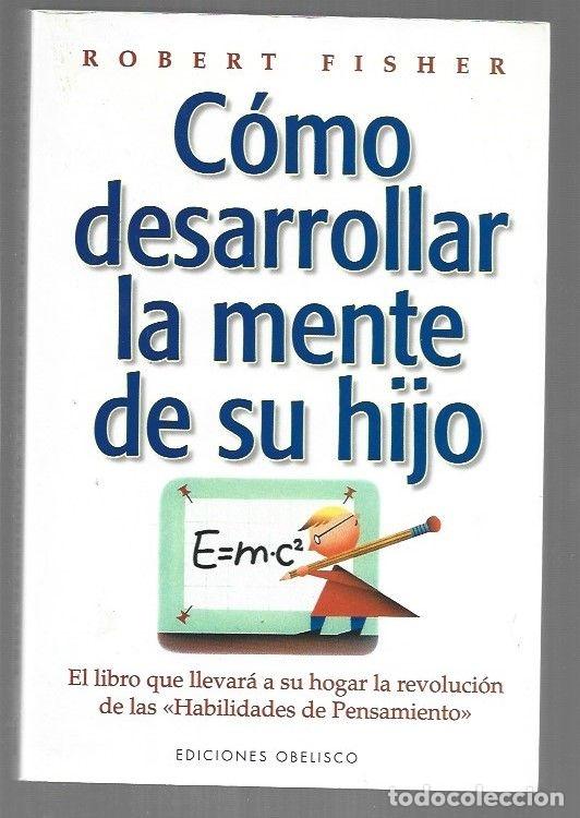 Libros: COMO DESARROLLAR LA MENTE DE SU HIJO - FISHER, ROBERT - Foto 2