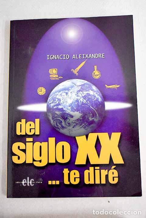 Libros: Del siglo XX-- te dir&eacute;.- Aleixandre, Ignacio - Foto 1