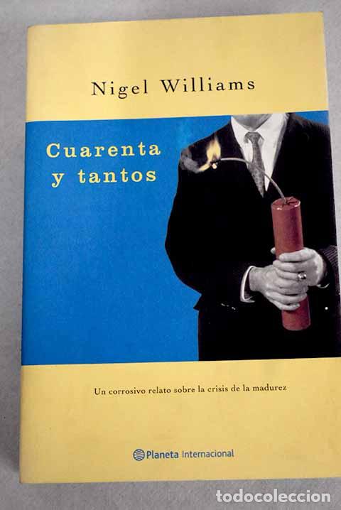 Libros: Cuarenta y tantos: Williams, Nigel.- Williams, Nigel - Foto 1