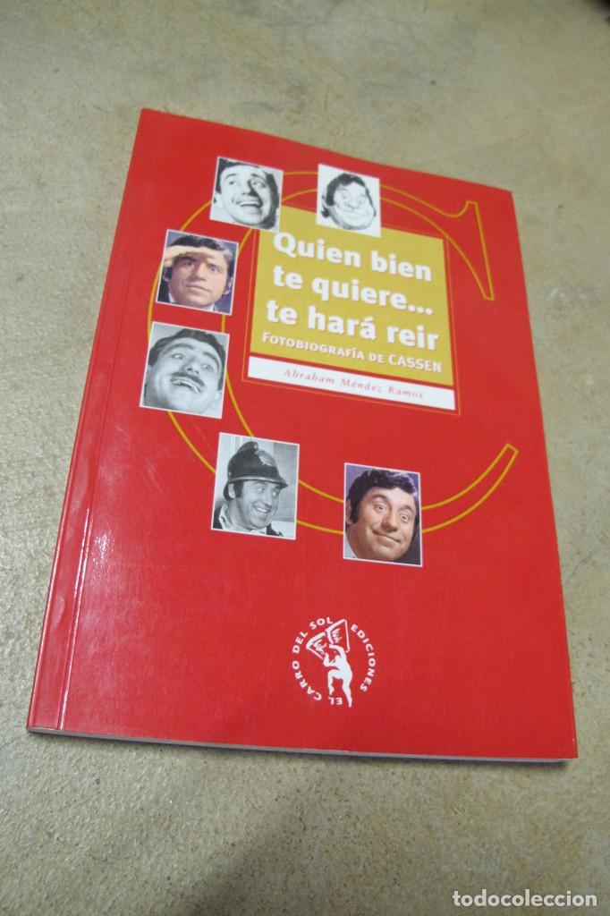Livros em segunda m&atilde;o: QUIEN BIEN TE QUIERE.... TE HARA REIR. FOTOBIOGRAFIA DE CASSEN. ABRAHAM MENDEZ RAMOS