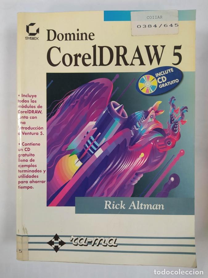 Libros: DOMINE CORELDRAW 5 COREL DRAW. - RICK ALTMAN. TDK716 - Foto 1