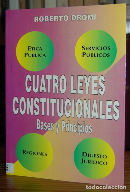 Libros: CUATRO LEYES CONSTITUCIONALES. Bases y Principios - DROMI, Roberto - Foto 1