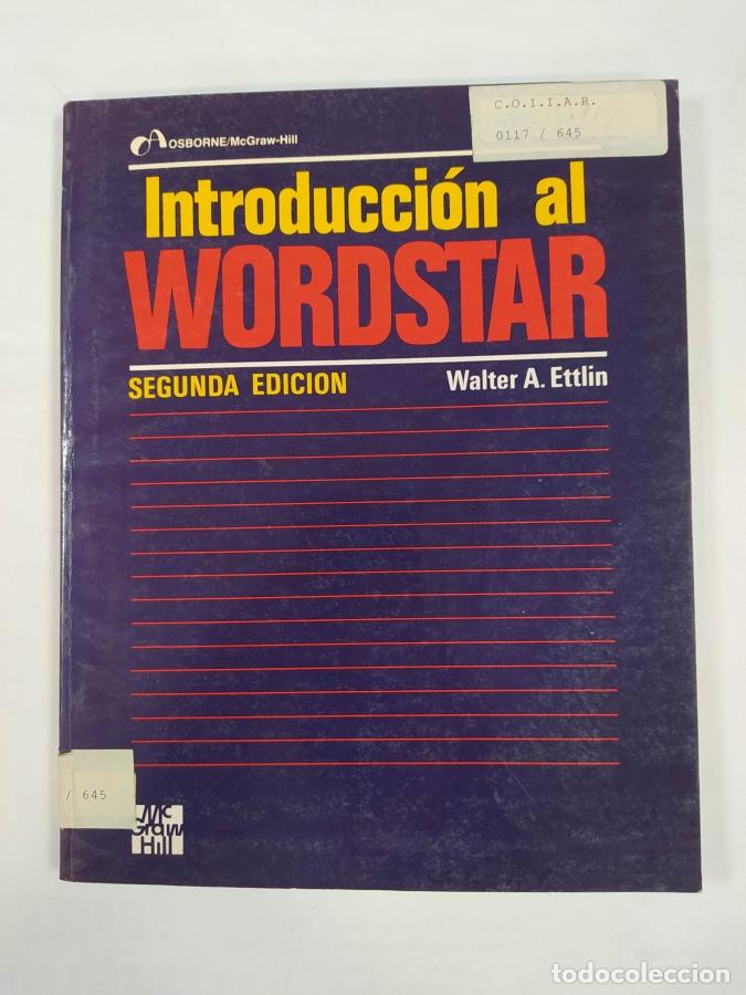 Libros: Introducci&oacute;n al Wordstar. - Walter A. Ettlin. TDK718 - Foto 1