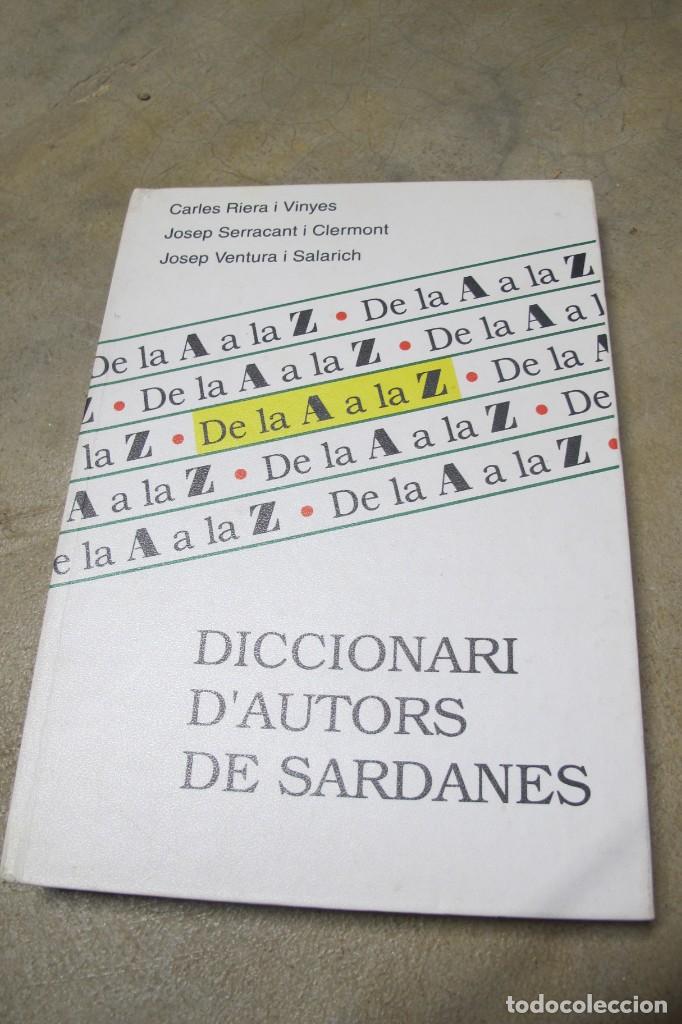 Livres: DICCIONARI D'AUTORS DE SARDANES. CARLES RIERA I VINYES, JOSEP SERRACANT, JOSEP VENTURA