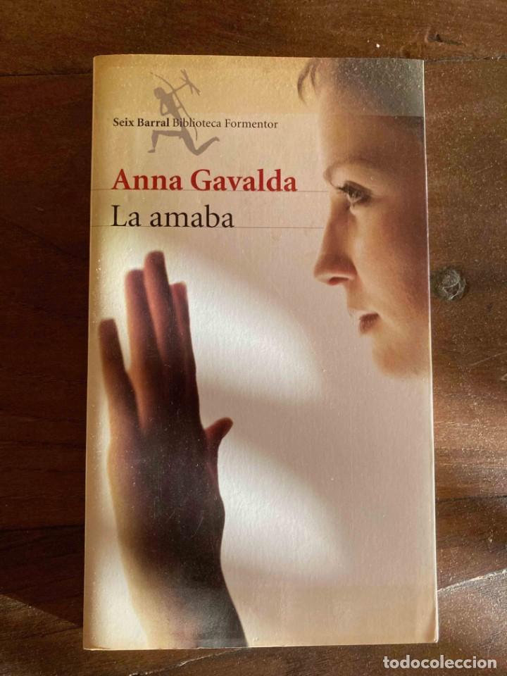 Libros: LA AMABA. ANNA GAVALDA. SEIX BARRAL - Foto 1