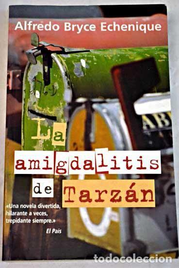 Libros: LA AMIGDALITIS DE TARZ&Aacute;N - Alfredo Bryce Echenique - Foto 1