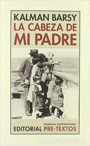 Libros: LA CABEZA DE MI PADRE - Kalman Barsy - Foto 1