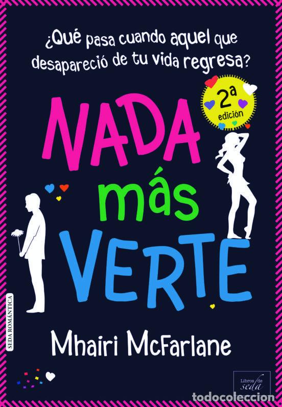 Libros: NADA M&Aacute;S VERTE - Mhairi McFarlane - Foto 1