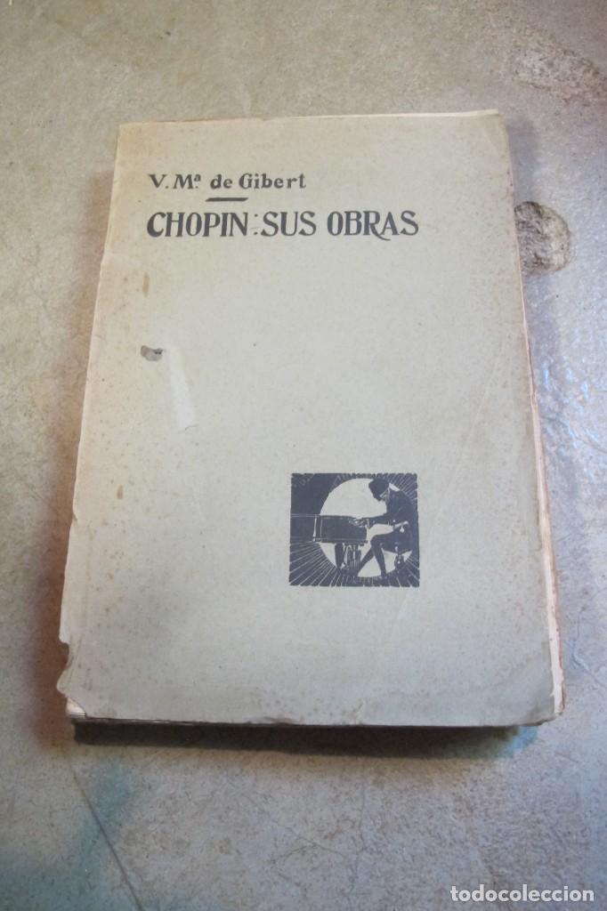 Libros: CHOPIN Y SUS OBRAS. V. M&ordf; DE GIBERT. VICENTE MARIA