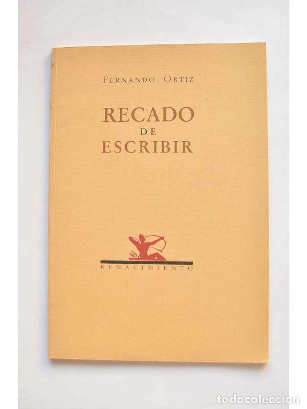 Libros: Recado de escribir - &nbsp;ORTIZ, Fernando - Foto 1