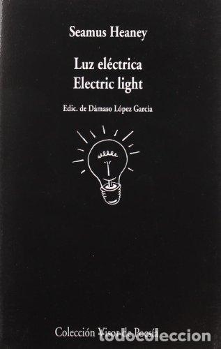 Libros: LUZ EL&Eacute;CTRICA - ELECTRIC LIGHT - SEAMUS HEANEY - Foto 1