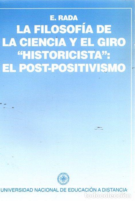 Libri di seconda mano: La filosof&iacute;a de la ciencia y el giro &rdquo;historicista&rdquo;: El post-positivismo - Rada, E.