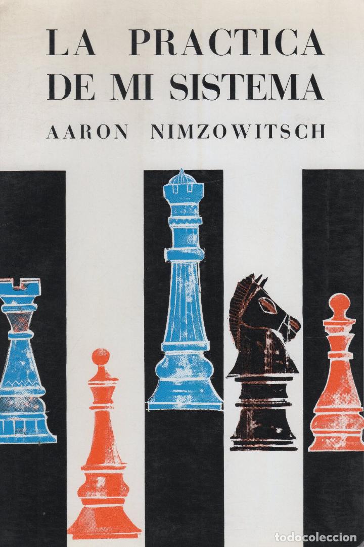 Libros: La pr&aacute;ctica de mi sistema (Ajedrez) - Nimzowitsch, Aaron - Foto 1