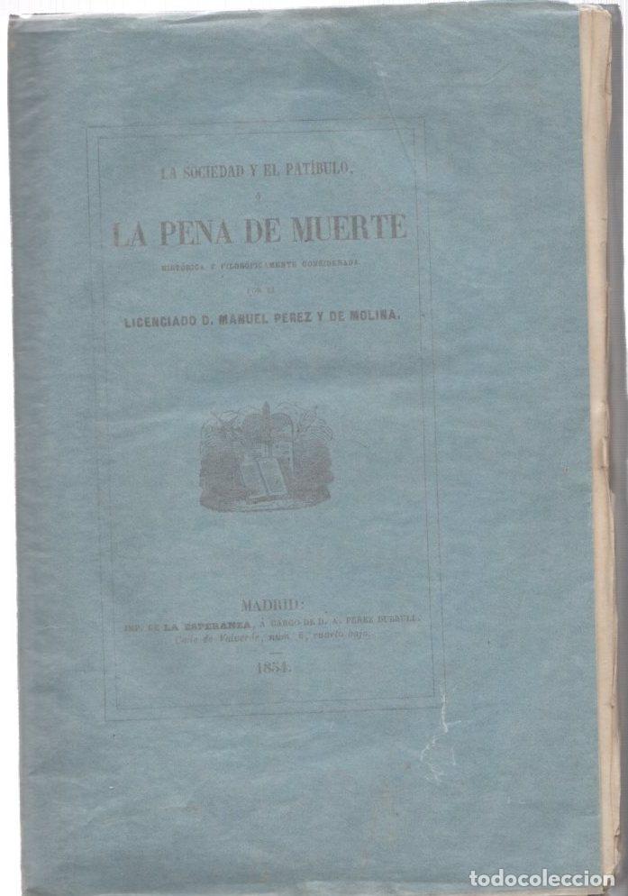 Livres: La sociedad y el pat&iacute;bulo, &oacute; la pena de muerte hist&oacute;rica y filos&oacute;ficamente considerada - P&eacute;rez y de