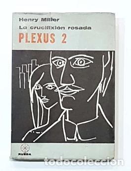 Libros: MILLER, Henry. - La crucifixi&oacute;n rosada. Plexus 2. - Foto 1
