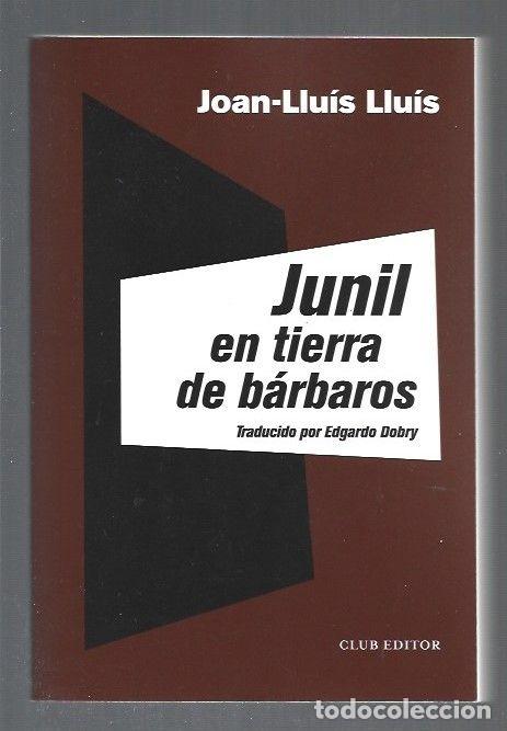 Libros: JUNIL EN TIERRA DE BARBAROS - LLUIS, JOAN-LLUIS - Foto 5